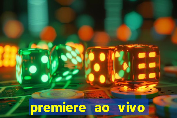 premiere ao vivo gratis fluminense